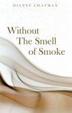 Without the Smell of Smoke (eBook, ePUB)