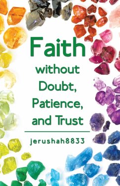 Faith Without Doubt, Patience, and Trust (eBook, ePUB) - Jerushah8833