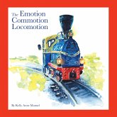 The Emotion Commotion Locomotion (eBook, ePUB)
