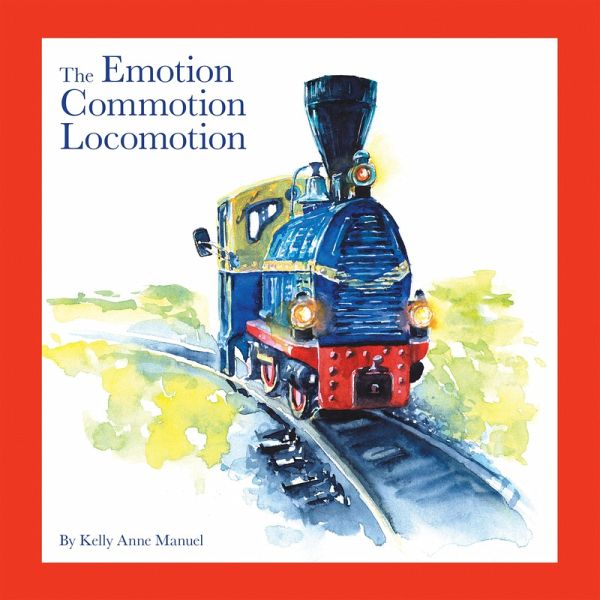 The Emotion Commotion Locomotion (eBook, ePUB) The Emotion Commotion Locomotion (eBook, ePUB)