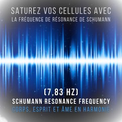 Saturez vos cellules avec la fréquence de résonance de Schumann (7,83 Hz) (MP3-Download) - CTF - Centre de Thérapie par Fréquence