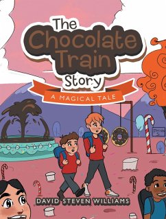 The Chocolate Train Story (eBook, ePUB) - Williams, David Steven