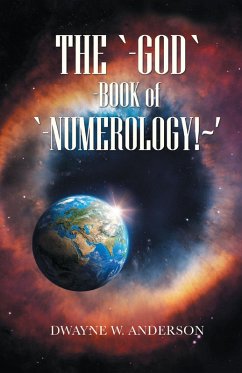 The `-God `-Book of `-Numerology!~' (eBook, ePUB) - Anderson, Dwayne W.