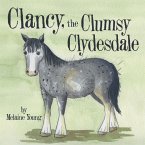 Clancy, the Clumsy Clydesdale (eBook, ePUB)