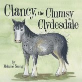 Clancy, the Clumsy Clydesdale (eBook, ePUB)