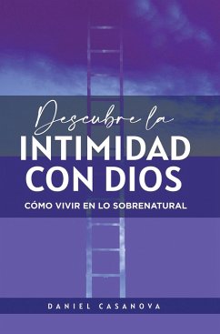 Descubre La Intimidad Con Dios (eBook, ePUB) Cover Descubre La Intimidad Con Dios (eBook, ePUB)