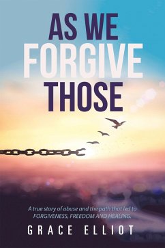 As We Forgive Those (eBook, ePUB) - Elliot, Grace