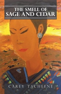 The Smell of Sage and Cedar (eBook, ePUB) - Tacheene, Carey