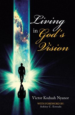 Living in God's Vision (eBook, ePUB) - Nyanor, Victor Koduah