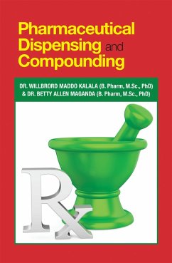 Pharmaceutical Dispensing and Compounding (eBook, ePUB) - Kalala, Willbrord Maddo; Maganda, Betty Allen