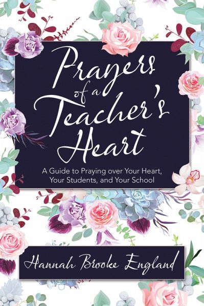 Prayers of a Teacher's Heart (eBook, ePUB) Prayers of a Teacher's Heart (eBook, ePUB)