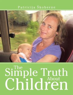 The Simple Truth About Children (eBook, ePUB) - Skoberne, Patricija