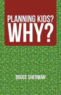 Planning Kids? Why? (eBook, ePUB) - Sherman, Bruce