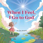 When I Feel, I Go to God (eBook, ePUB)