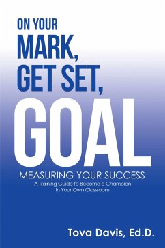On Your Mark, Get Set, Goal (eBook, ePUB) - Davis Ed. D., Tova