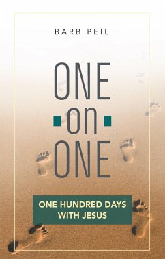 One-On-One: One Hundred Days with Jesus (eBook, ePUB) - Peil, Barb