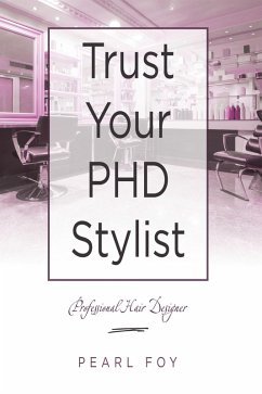 Trust Your Phd Stylist (eBook, ePUB) - Foy, Pearl