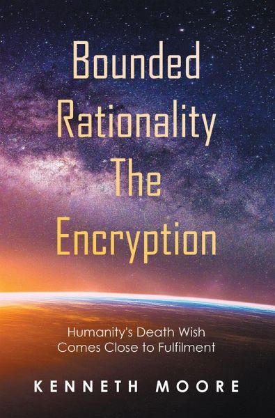 Bounded Rationality the Encryption (eBook, ePUB) Bounded Rationality the Encryption (eBook, ePUB)