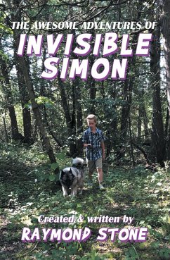 The Awesome Adventures of Invisible Simon (eBook, ePUB) - Stone, Raymond