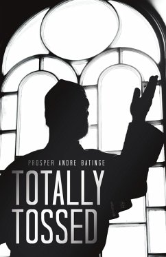 Totally Tossed (eBook, ePUB) - Batinge, Prosper Andre