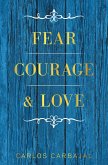 Fear, Courage & Love (eBook, ePUB)