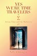 Yes, We're Time Travelers (eBook, ePUB) - Bild 1