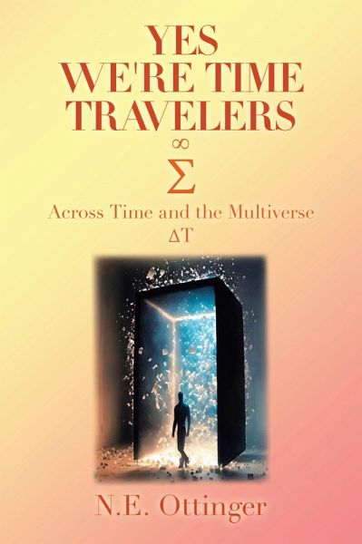Yes, We're Time Travelers (eBook, ePUB) Yes, We're Time Travelers (eBook, ePUB)