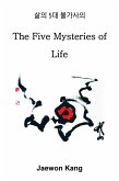 The Five Mysteries of Life 5 (eBook, ePUB) The Five Mysteries of Life 5 (eBook, ePUB)