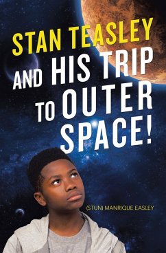Stan Teasley and His Trip to Outer Space! (eBook, ePUB)