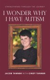 I Wonder Why I Have Autism (eBook, ePUB)