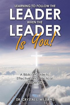 Learning to Follow the Leader When the Leader Is You! (eBook, ePUB) - Williams, Crystal L.