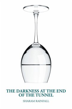 The Darkness at the End of the Tunnel (eBook, ePUB) - Rainfall, Sharam