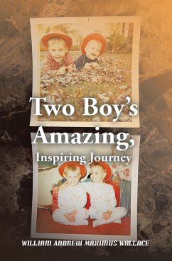 Two Boy's Amazing, Inspiring Journey (eBook, ePUB) - Wallace, William Andrew Maximus