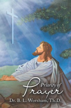 Priority of Prayer (eBook, ePUB) - Worsham Th. D., B. L.