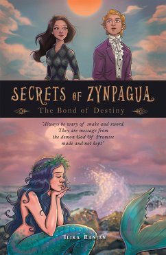 Secrets of Zynpagua: the Bond of Destiny (eBook, ePUB) - Ranjan, Ilika
