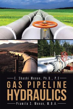 Gas Pipeline Hydraulics (eBook, ePUB) - Menon Ph. D. P. E, E. Shashi; Menon M. B. A., Pramila S.