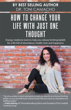 How to Change Your Life with Just One Thought (eBook, ePUB) - Camacho, Toni
