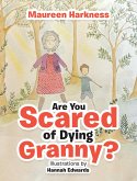 Are You Scared of Dying Granny? (eBook, ePUB)