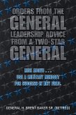 Orders from the General...Leadership Advice from a Two-Star General (eBook, ePUB) Orders from the General...Leadership Advice from a Two-Star General (eBook, ePUB)