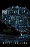Preternatural: My God-Given Manic Mind (eBook, ePUB)