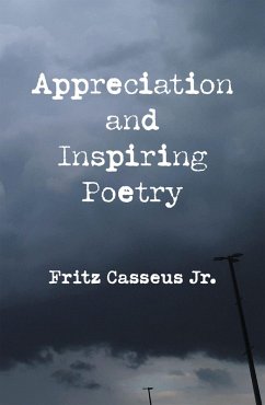 Appreciation and Inspiring Poetry (eBook, ePUB) - Casseus Jr., Fritz