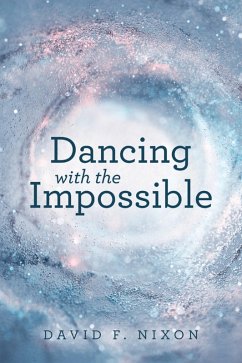 Dancing with the Impossible (eBook, ePUB) - Nixon, David F.