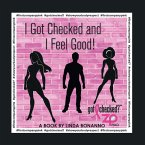 I Got Checked and I Feel Good (eBook, ePUB)