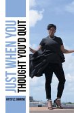 Just When You Thought You'd Quit (eBook, ePUB)