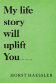 My Life Story Will Uplift You......... (eBook, ePUB)