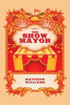 The Show Mayor (eBook, ePUB) - Williams, Matthew