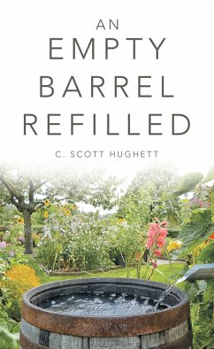 An Empty Barrel Refilled (eBook, ePUB) - Hughett, C. Scott