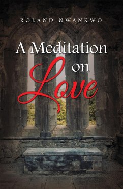 A Meditation on Love (eBook, ePUB) - Nwankwo, Roland