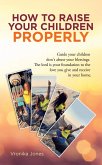 How to Raise Your Children Properly (eBook, ePUB)