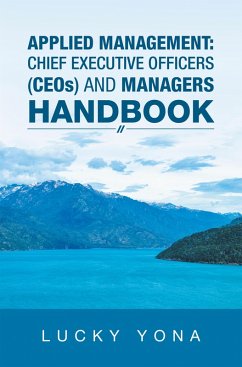 Applied Management: Chief Executive Officers (Ceos) and Managers Handbook (eBook, ePUB) - Yona, Lucky
